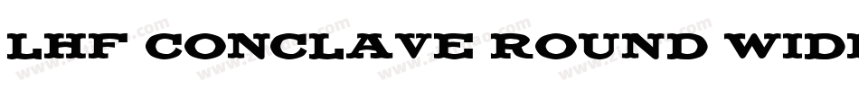 LHF Conclave ROUND wide字体转换